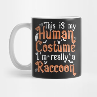 This Is My Human Costume I'm Really A Raccoon - Halloween print Mug